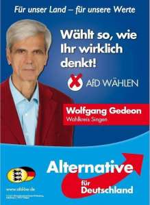 Изборният плакат на Волфганг Гедеон с лозунга „Избирайте съгласно истинските ви възгледи". За щастие съмишлениците на Гедеон в Германия на са много. 